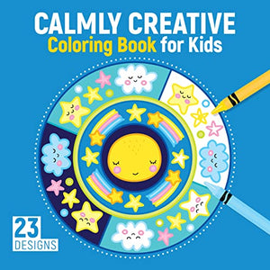Calmly Creative Coloring Book for Kids 