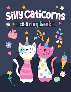 Silly Caticorns Coloring Book 