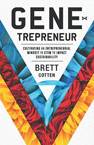 Gene-trepreneur: Cultivating an Entrepreneurial Mindset in STEM to Impact Sustainability