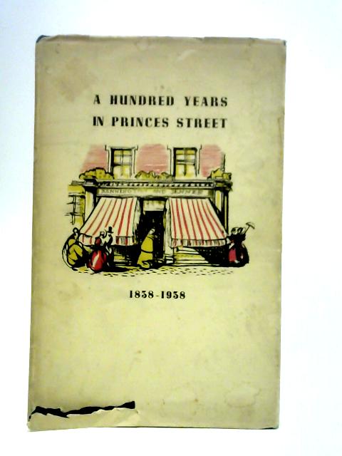 A Hundred Years in Princes Street 1838 - 1938
