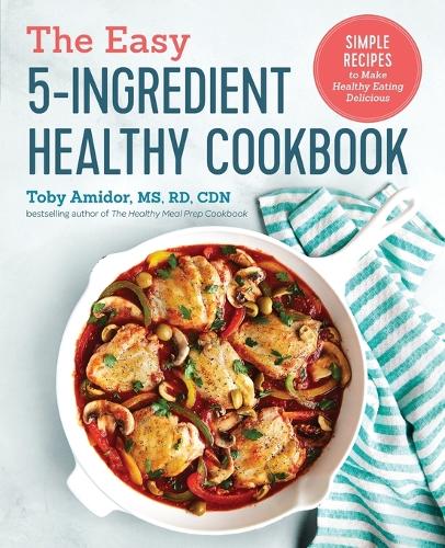 The Easy 5-Ingredient Healthy Cookbook