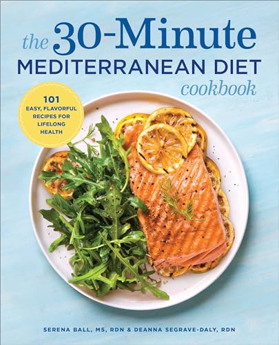 The 30-Minute Mediterranean Diet Cookbook