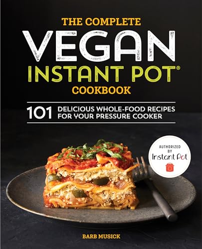 The Complete Vegan Instant Pot Cookbook
