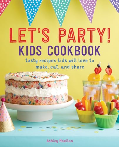 Let's Party! Kids Cookbook