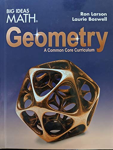 Big Ideas Math Geometry: A Common Core Curriculum, Student Edition