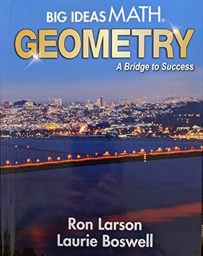 Big Ideas Math: A Bridge to Success Geometry, Student Edition