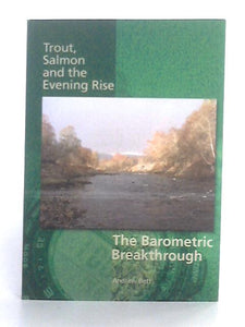 Trout, Salmon and the Evening Rise; The Barometric Breakthrough 