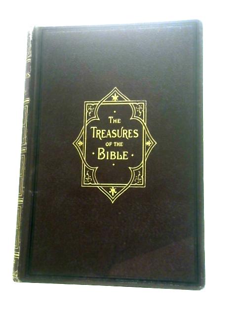 The Treasures of the Bible - Golden Thoughts on the Leading Subjects of Holy Scripture Selected from the Standard Authorship of All Ages and Arranged in Alphabetical Order Division IV (4)
