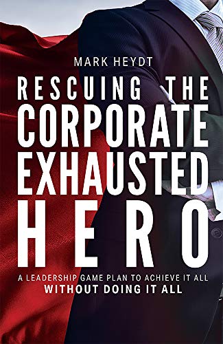 Rescuing The Corporate Exhausted Hero