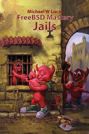 FreeBSD Mastery: Jails: 15 (It Mastery)