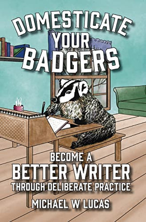 Domesticate Your Badgers