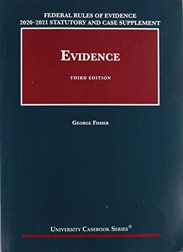 Federal Rules of Evidence 2020-21 Statutory and Case Supplement to Fisher's Evidence