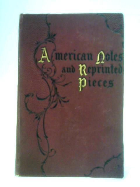 American Notes and Reprinted Pieces