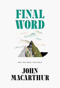 Final Word: Why We Need the Bible 