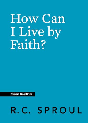 How Can I Live By Faith?