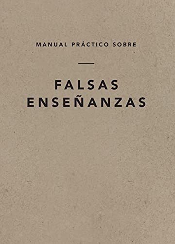 A Field Guide on False Teaching (Spanish Edition)