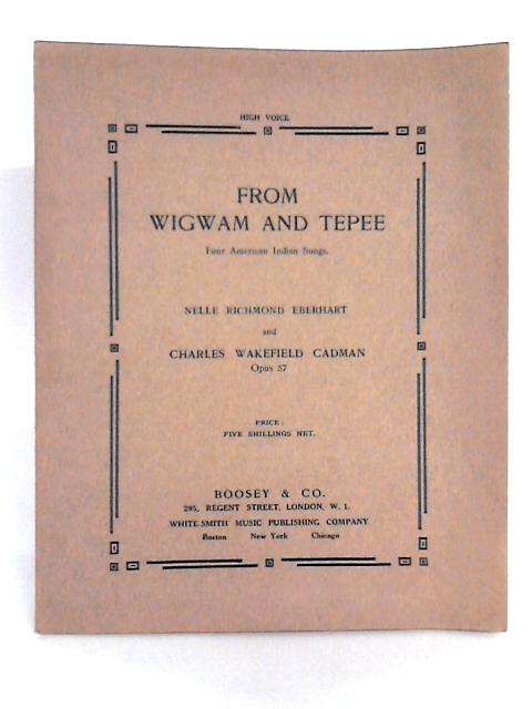From Wigwam and Tepee: Four American Indian Songs Founded Upon Tribal Melodies