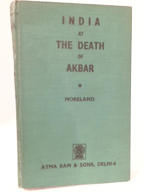 India At The Death Of Akbar: An Economic Study.