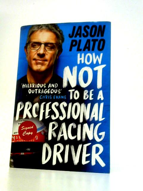 How Not to Be a Professional Racing Driver