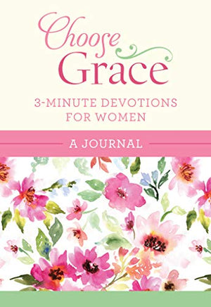 Choose Grace: 3-Minute Devotions for Women Journal