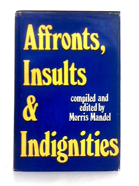 Affronts, Insults & Indignities