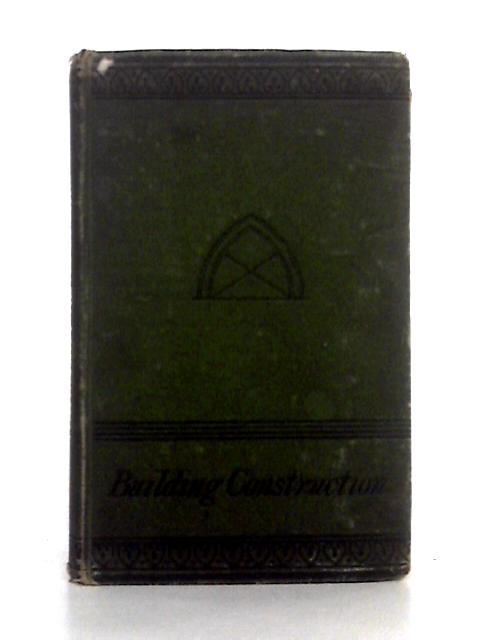 The Elements of Building Construction and Architectural Drawing