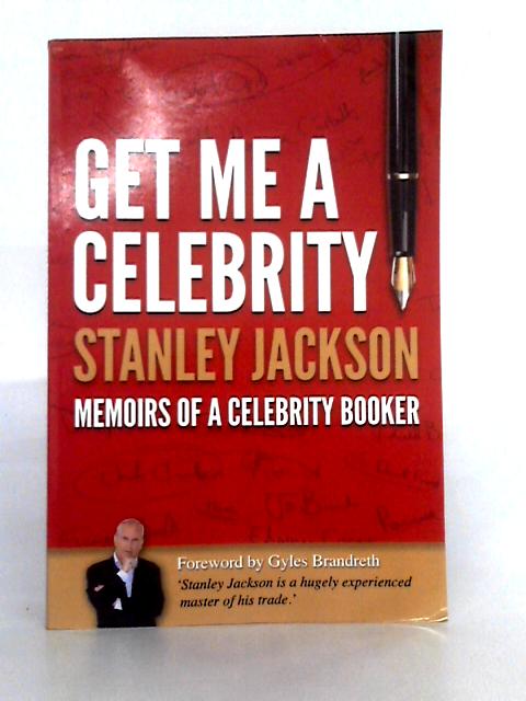 Get Me A Celebrity; Memoirs of a Celebrity Booker