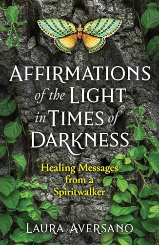 Affirmations of the Light in Times of Darkness