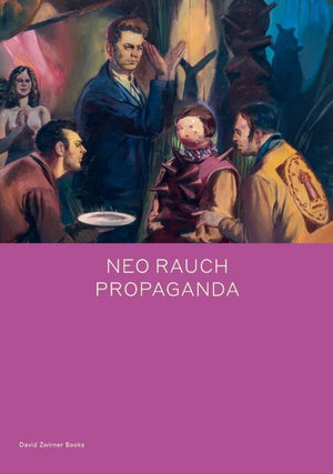 Neo Rauch: PROPAGANDA