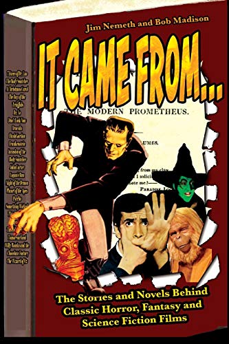 It Came From ...The Stories and Novels Behind Classic Horror, Fantasy and Science Fiction Films