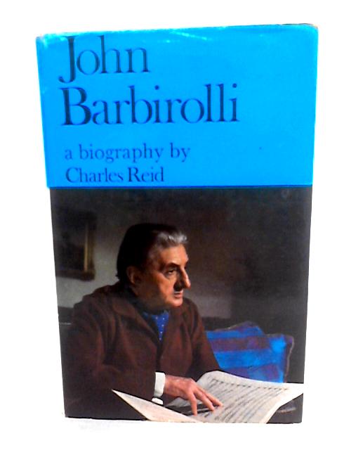 John Barbirolli - A Biography