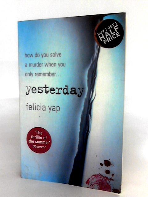 Yesterday: The Phenomenal Debut Thriller Of Secrets, Lies And Betrayal