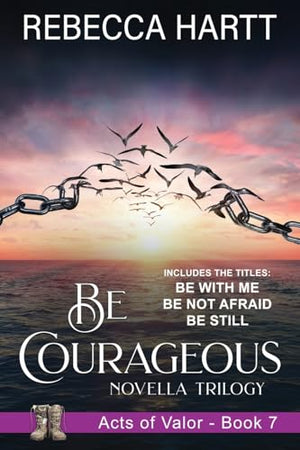 Be Courageous