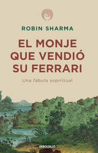 El monje que vendió su Ferrari: Una fábula espiritual / The Monk Who Sold His Ferrari 