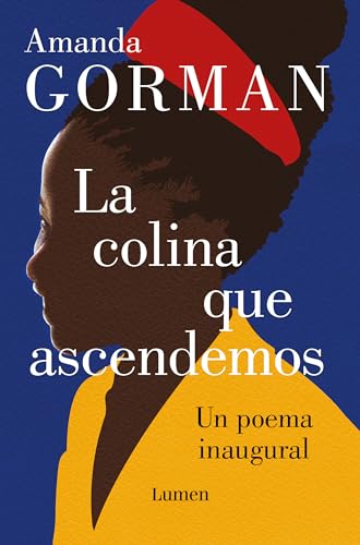 La colina que ascendemos: Un poema inaugural / The Hill We Climb: An Inaugural Poem for the Country