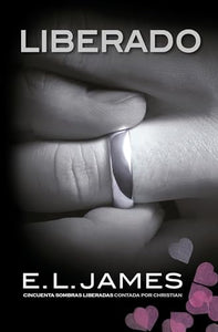Liberado / Freed: Fifty Shades Freed as Told by Christian 