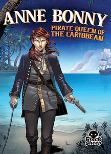Anne Bonny: Pirate Queen of the Caribbean 