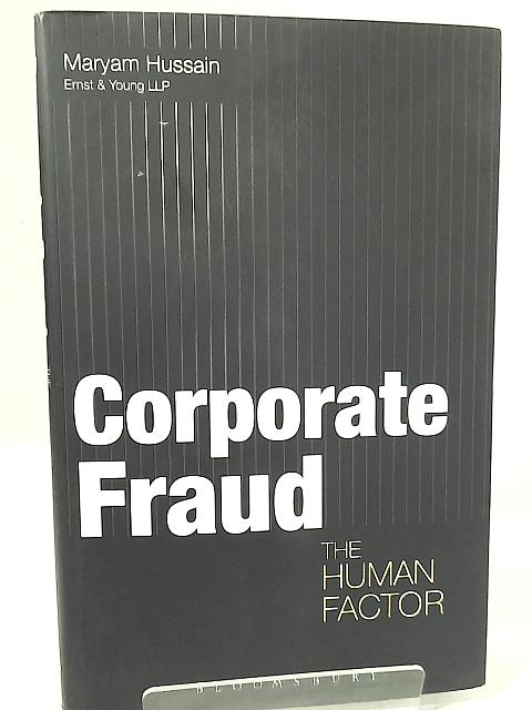 Corporate Fraud: The Human Factor