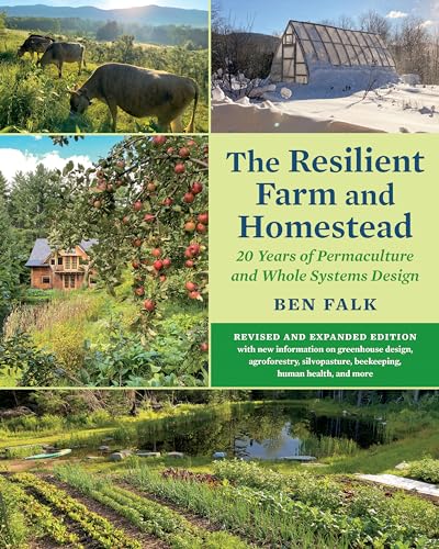 The Resilient Farm and Homestead, Revised and Expanded Edition