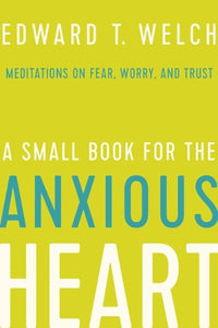 A Small Book for the Anxious Heart 
