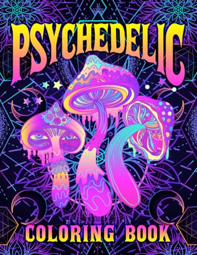 Psychedelic Coloring Book  Trippy Pages of Ego Dissolution Mindfulness and Altered States of Consciousness