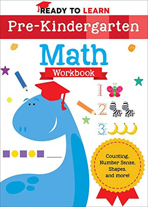 Ready to Learn: Pre-Kindergarten Math Workbook