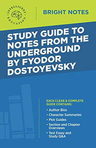 Study Guide to Notes From the Underground by Fyodor Dostoyevsky 