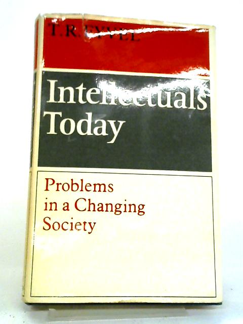 Intellectuals Today: Problems In A Changing Society