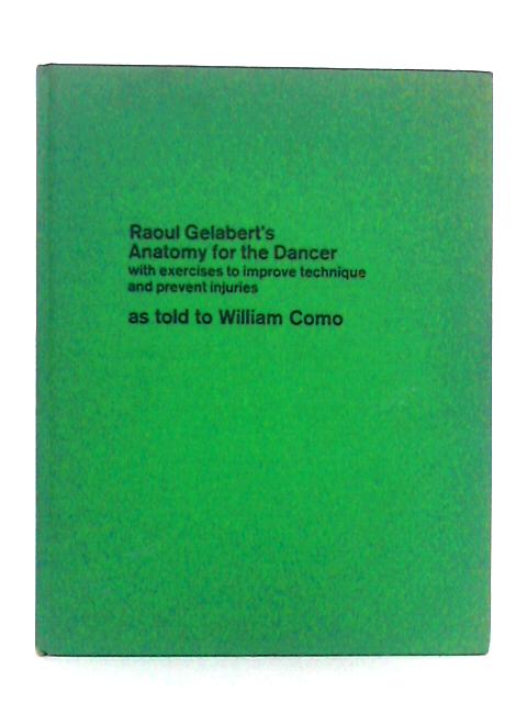 Raoul Gelabert's Anatomy for the Dancer; Volume I