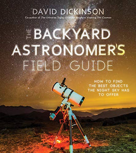 The Backyard Astronomers Field Guide 