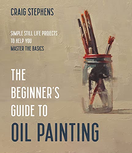 The Beginners Guide to Oil Painting