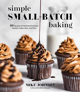 Simple Small-Batch Baking 