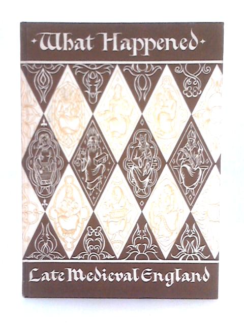 What Happened in Late Medieval England; Book Four