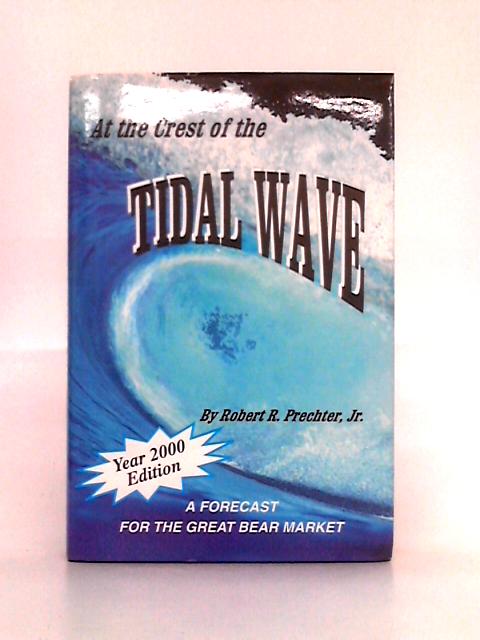 At the Crest of the Tidal Wave: A Forecast for the Great Bear Market